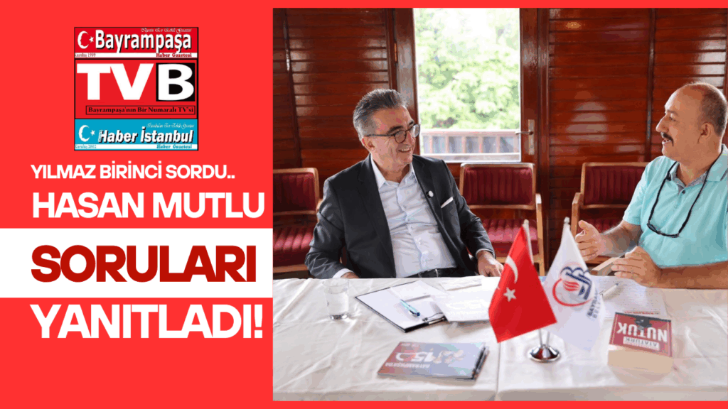 Bayrampaşa Belediye Başkanı Hasan Mutlu, Yılmaz Birinci’nin Sorularını Yanıtladı