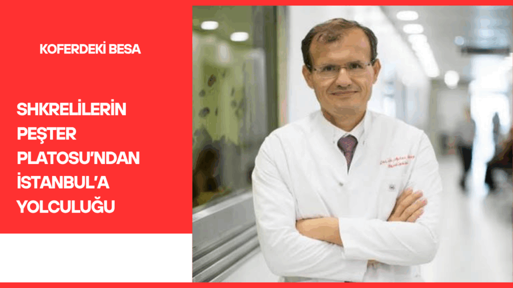 Koferdeki Besa – Shkrelilerin Peşter Platosu’ndan İstanbul’aYolculuğu